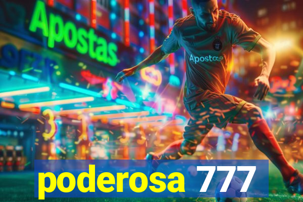 poderosa 777